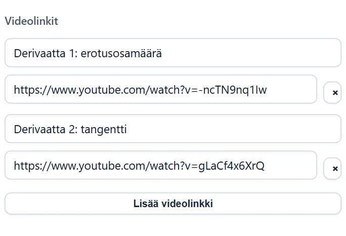 Kaksi videolinkkiä: kummallakin oma otsikko ja URL. “×” poistaa rivin, “Lisää videolinkki” luo uuden.