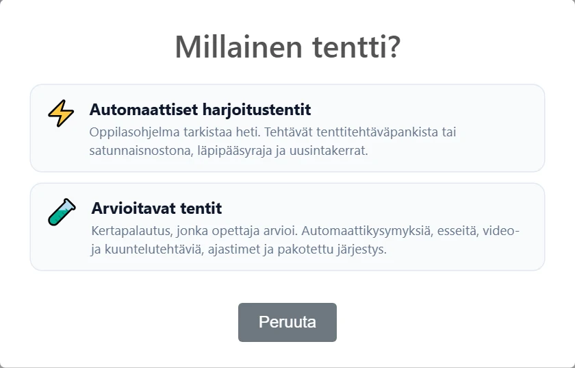 Millainen tentti? Tallennetussa aiheessa voit valita automaattisen harjoitustentin tai arvioitavan tentin.