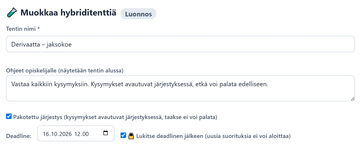 Muokkaa hybriditenttiä (tila Luonnos): nimi, ohjeet, pakotettu järjestys, deadline ja deadline-lukitus.