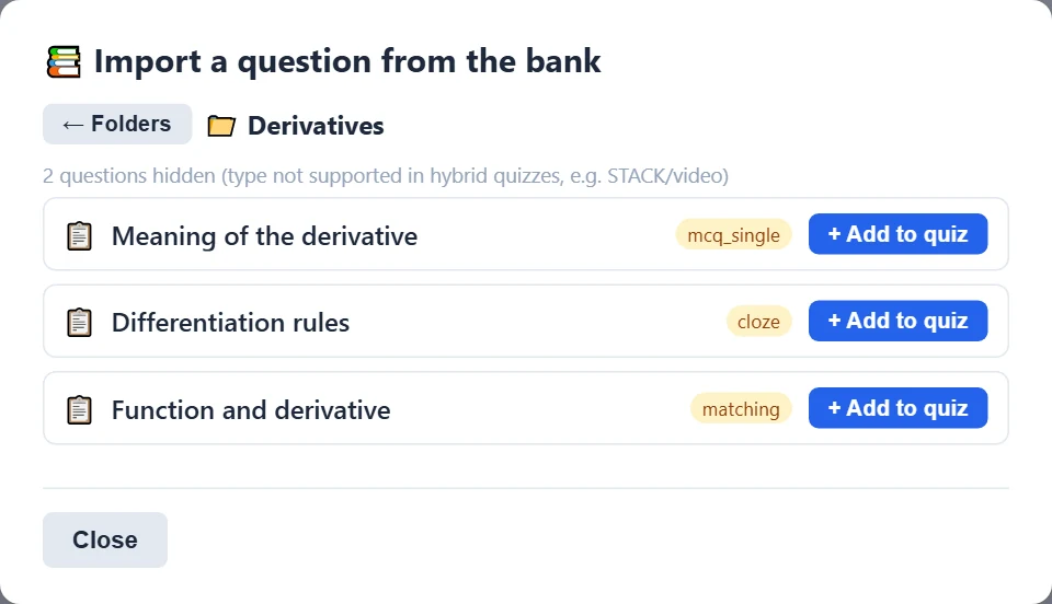 The bank browser with the Derivatives folder open: supported types (multiple choice, cloze, matching) are shown with “+ Add to quiz” buttons; others (here two STACK tasks) are hidden and their number is shown.