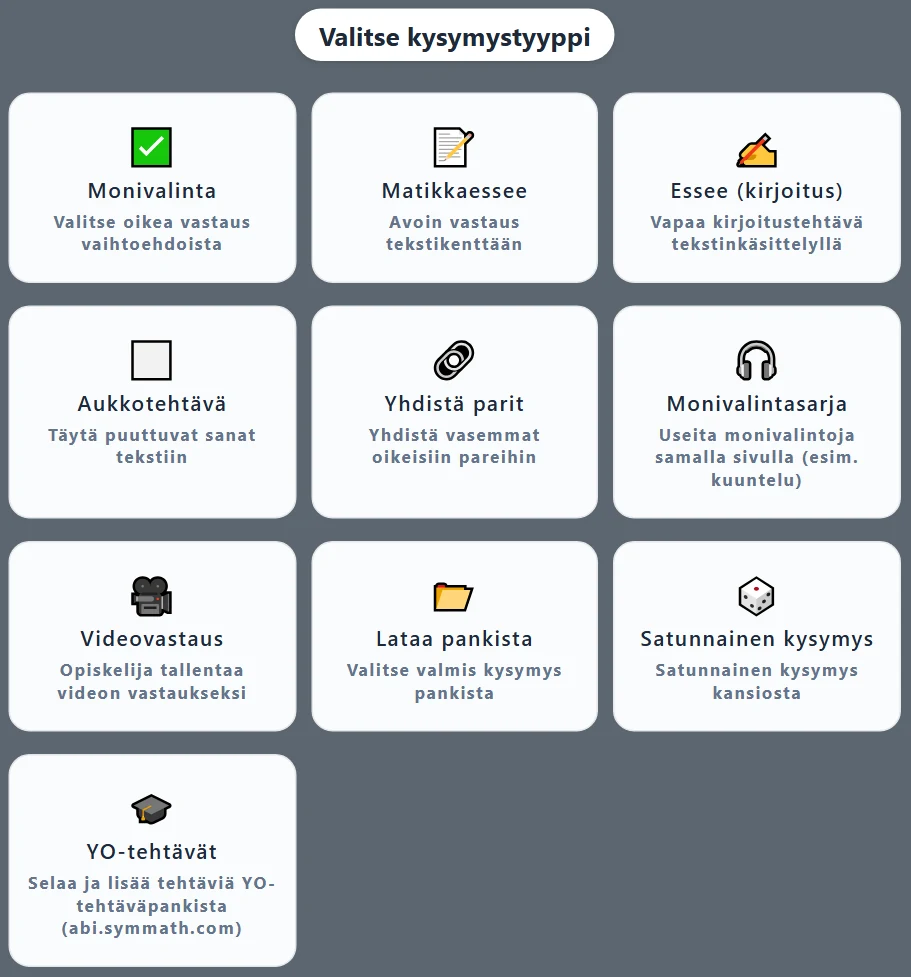 Kysymystyyppivalikko “Valitse kysymystyyppi” avautuu sen osan kohdalle, jonka Lisää kysymys -napista se avattiin: kymmenen korttia kuvauksineen.