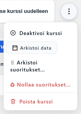 Julkaistun kurssin ⋮-valikko: Deaktivoi kurssi, 💾 Arkistoi data, Arkistoi suoritukset…, Nollaa suoritukset… ja Poista kurssi. Tuo julkaistu versio näkyy vain, kun julkaistu versio on paikallista uudempi.