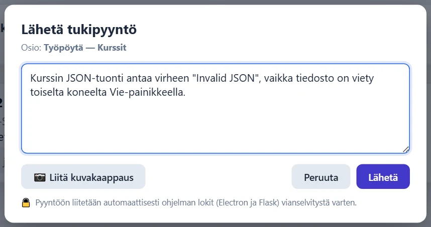 Tukipyyntöikkuna: osio (missä olit), kuvaus, 📷 Liitä kuvakaappaus, Peruuta ja Lähetä.