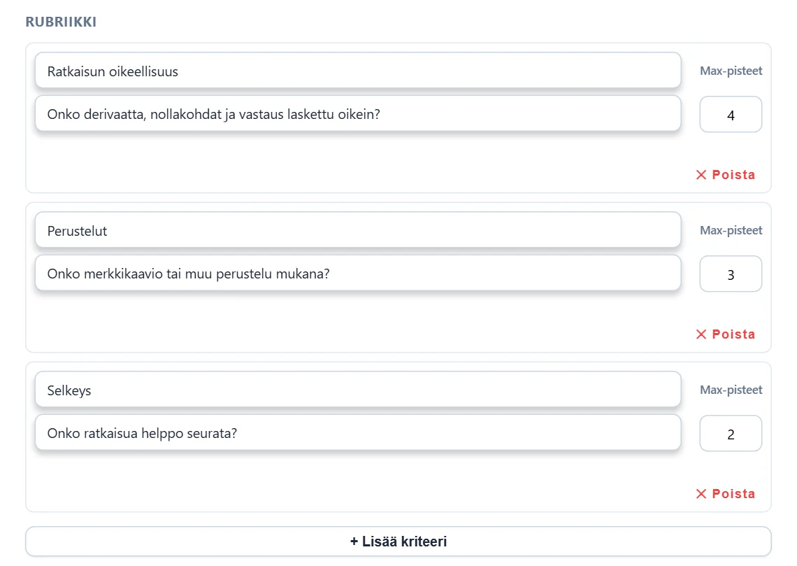 Rubriikki: kolme kriteeriä, joilla kullakin otsikko, kuvaus ja max-pisteet. “+ Lisää kriteeri” luo uuden rivin, “Poista” poistaa rivin.